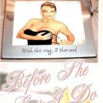 Before She Says I Do